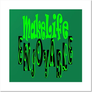 Make Life Enjoyable Posters and Art